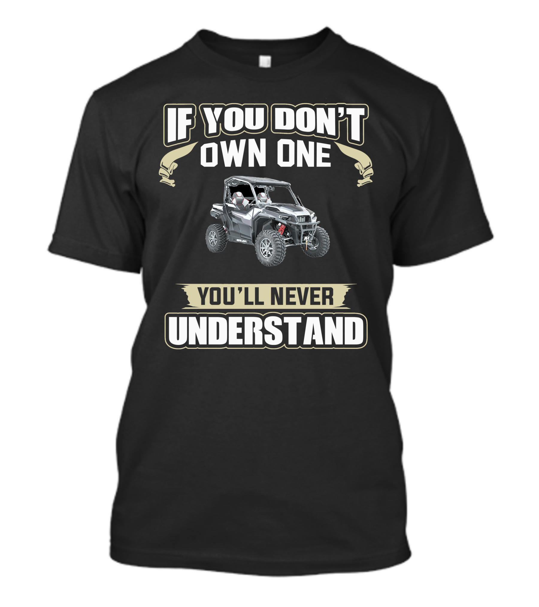 If You Don't Own One You'll Never Understand General 1000 XP1 T-Shirt