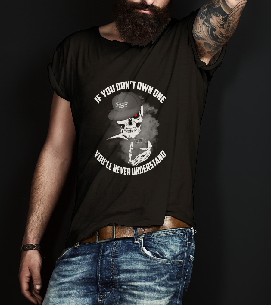 If You Don't Own One Suzuki Intruder 1400 You'll Never Understand T-Shirt