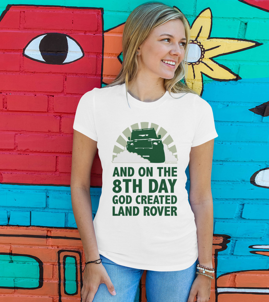 And On The 8Th Day God Created Land Rover T-Shirt