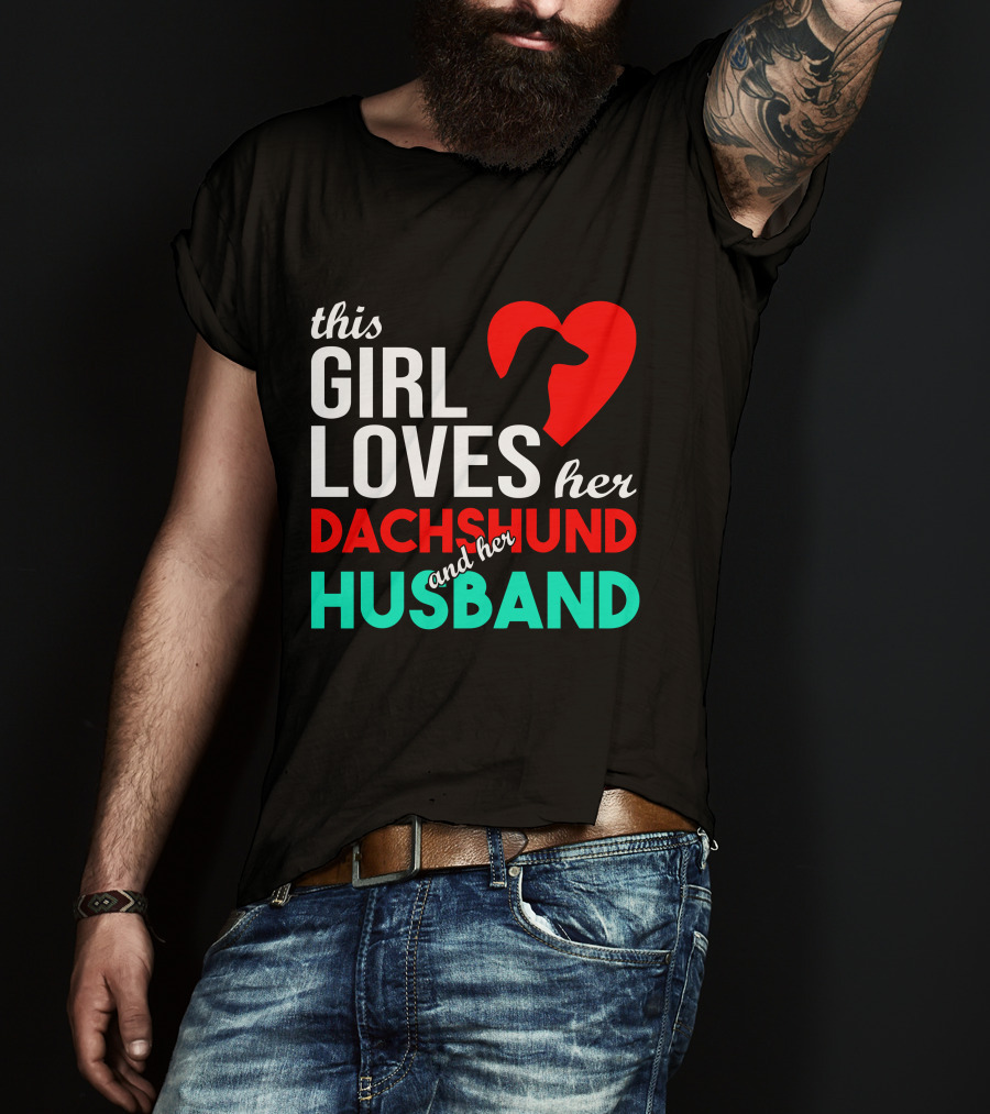This Girl Loves Her Dachshund And Her Husband T-Shirt