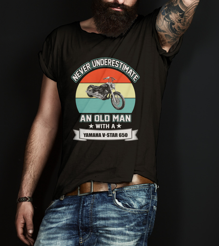 Never Underestimate An Old Man With A Yamaha V-Star 650 T-Shirt