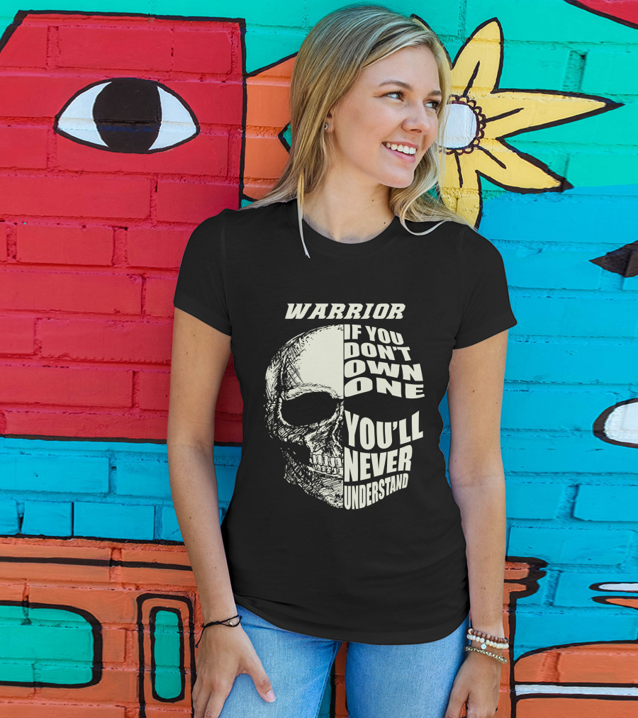 WARRIOR IF YOU DON'T OWN ONE YOU'LL NEVER UNDERSTAND YAMAHA T-Shirt