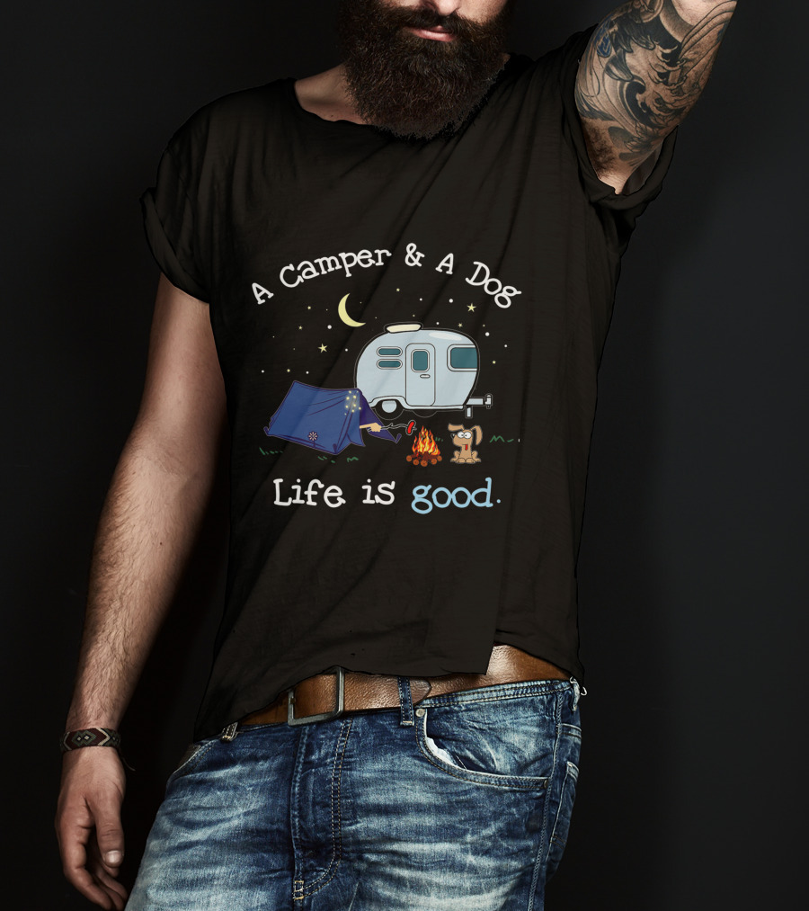 A Camper And A Dog Life Is Good T-Shirt
