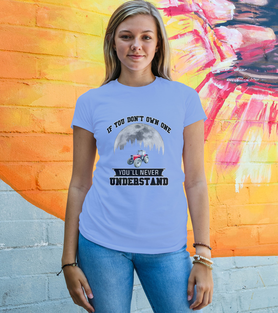 IF YOU DON'T OWN ONE YOU'LL NEVER UNDERSTAND Massey Ferguson Tractor Moon Forest T-Shirt