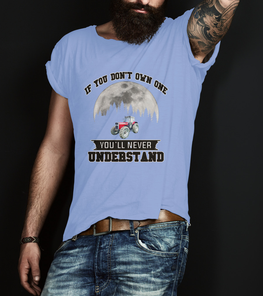 IF YOU DON'T OWN ONE YOU'LL NEVER UNDERSTAND Massey Ferguson Tractor Moon Forest T-Shirt