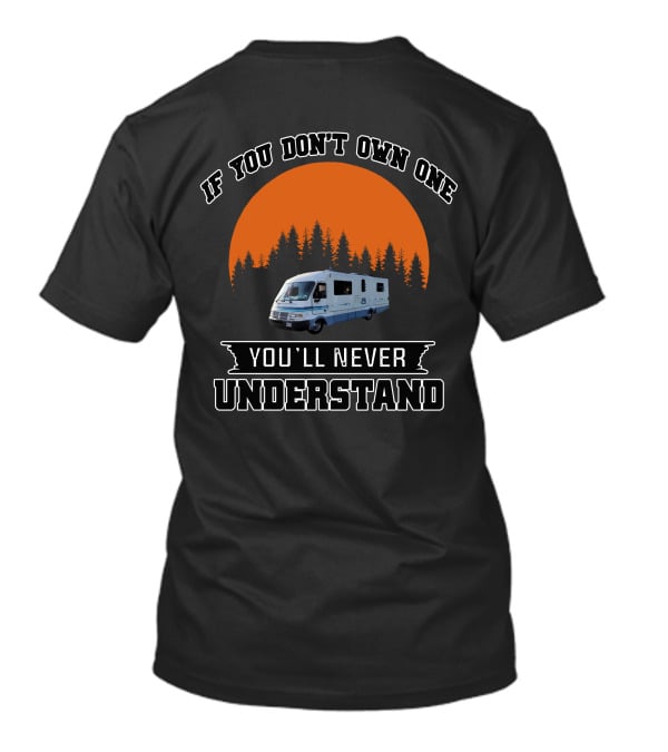 IF YOU DON'T OWN ONE YOU'LL NEVER UNDERSTAND CLASSIC FLEETWOOD RV SUNSET TREES T-Shirt