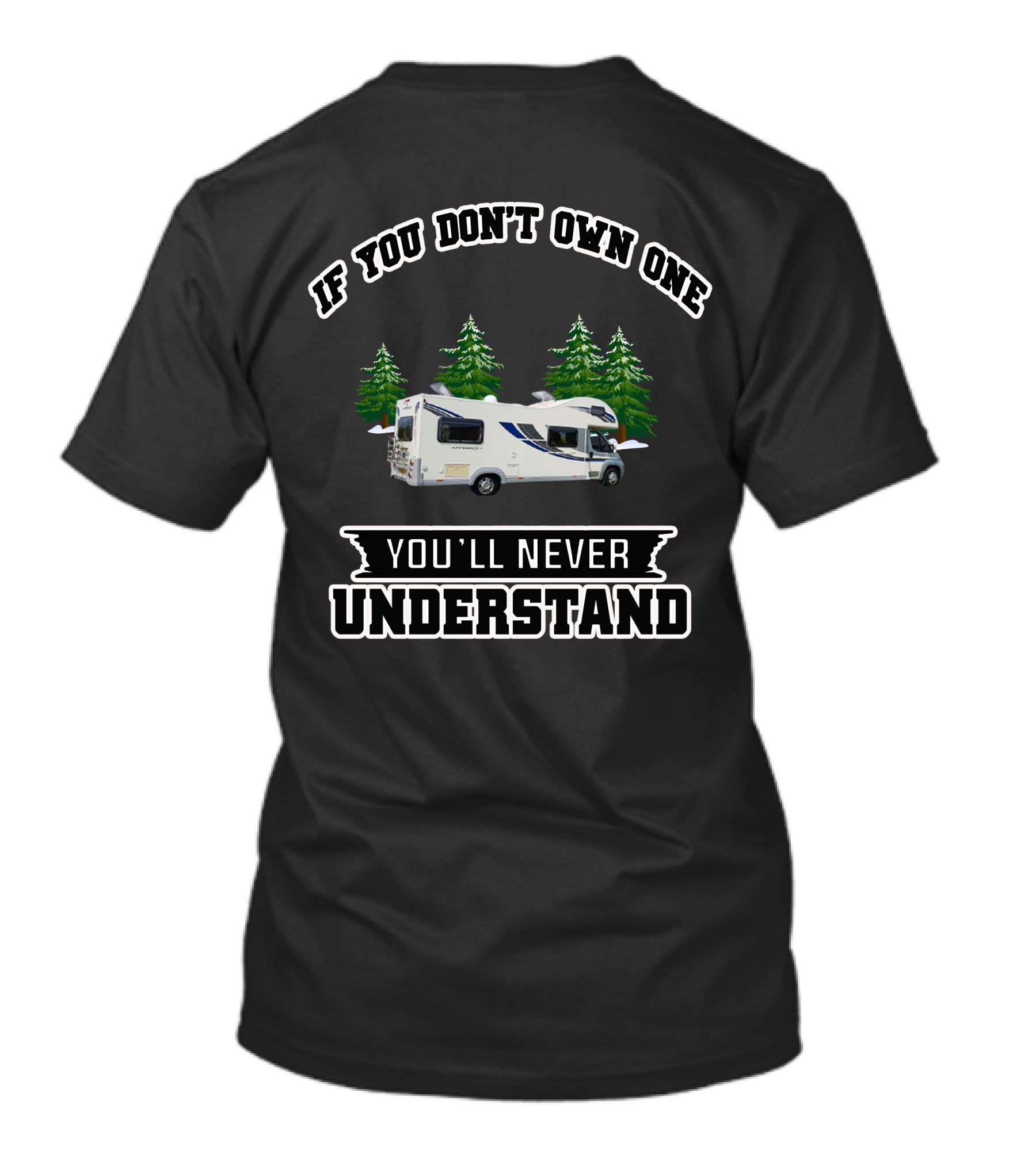 If You Don't Own One You'll Never Understand South Wales Motorhome T-Shirt