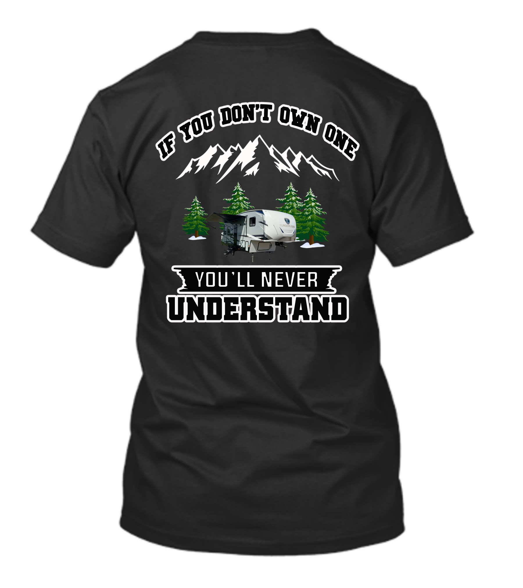 If You Don't Own One You'll Never Understand RV Owners T-Shirt