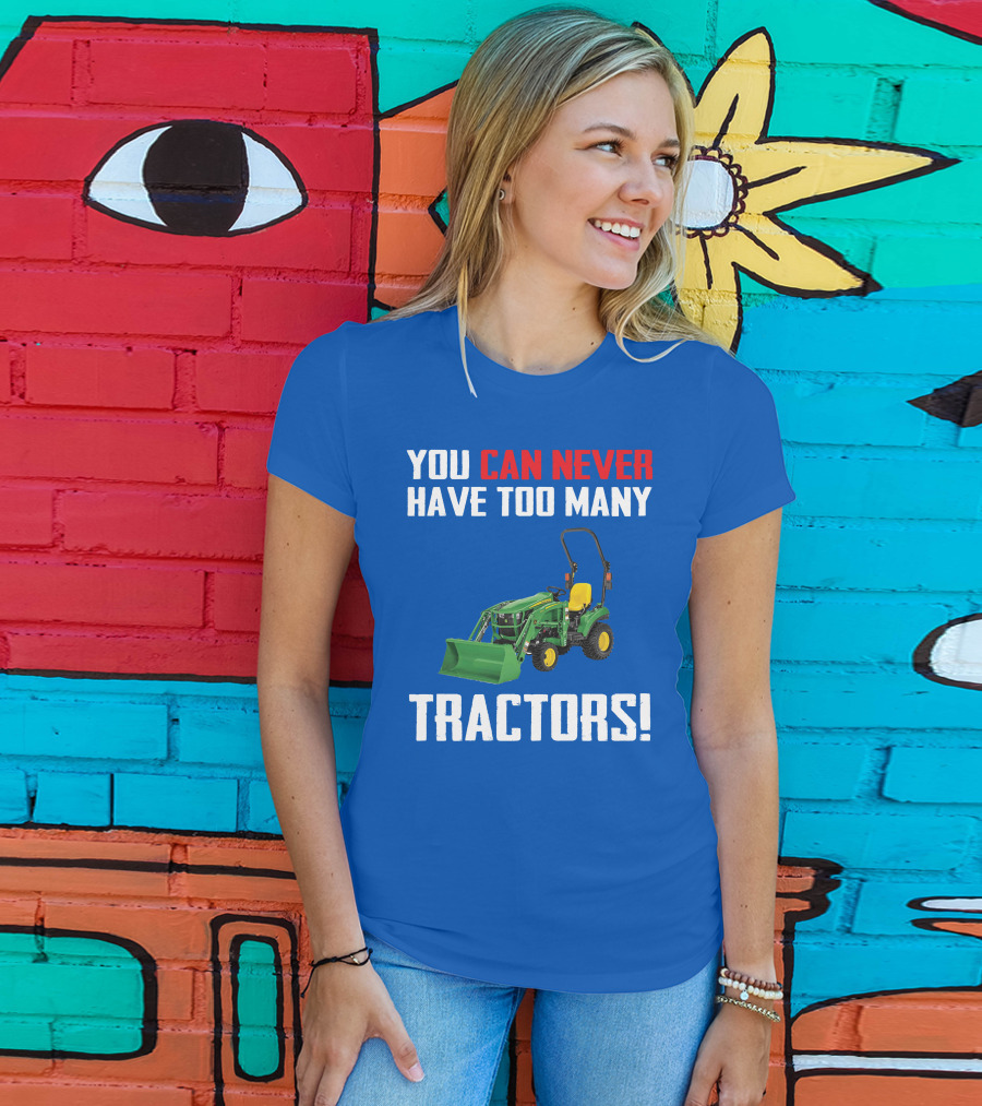 JD 1023E You Can Never Have Too Many Tractors T-Shirt