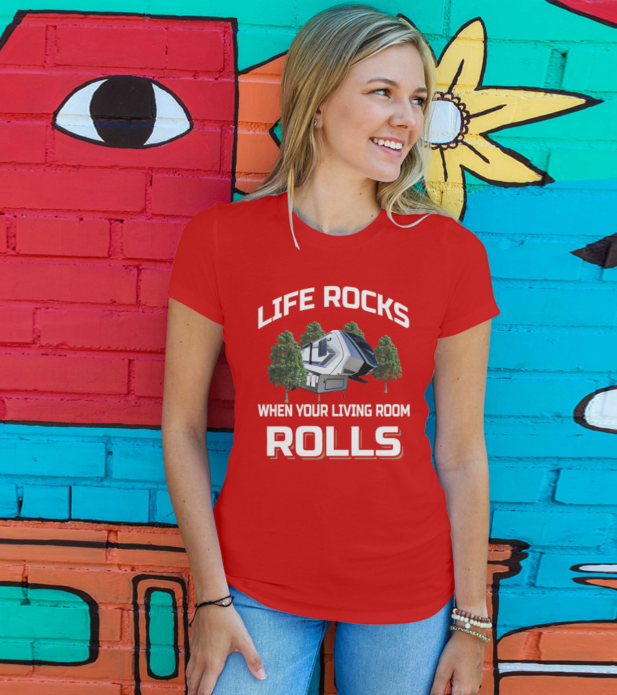 Life Rocks When Your Living Room Rolls Momentum T-Shirt
