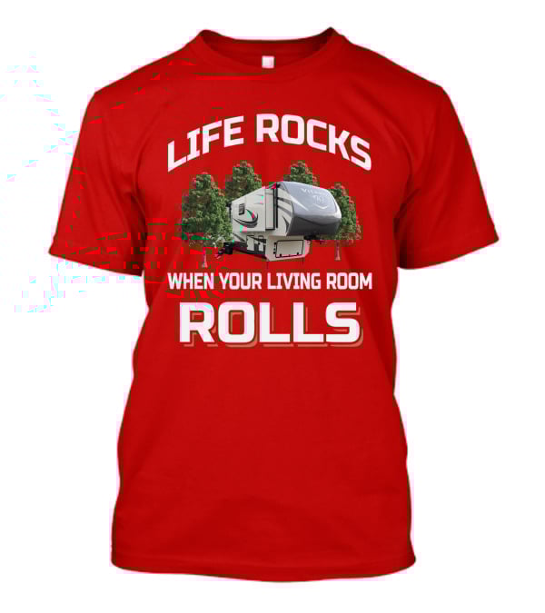 Life Rocks When Your Living Room Rolls Vanleigh Vilano T-Shirt
