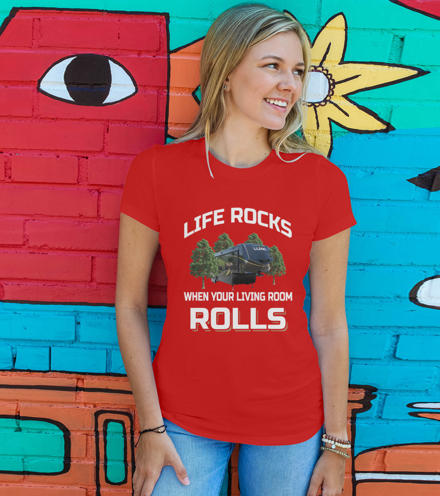 Luxe Life Rocks When Your Living Room Rolls T-Shirt