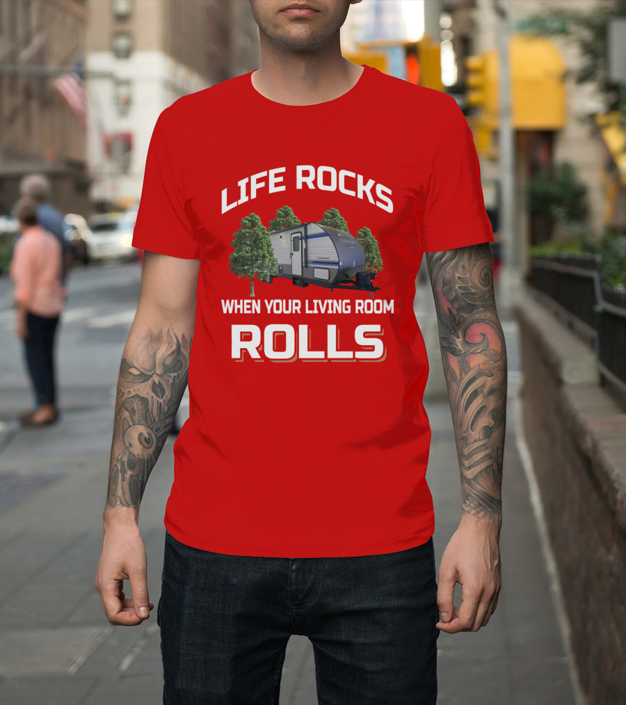 LIFE ROCKS WHEN YOUR LIVING ROOM ROLLS Catalina Legacy Edition T-Shirt