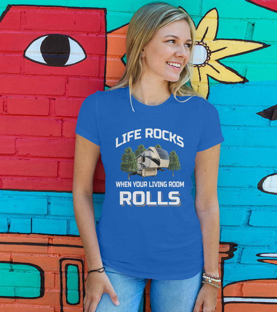 Life Rocks When Your Living Room Rolls Cardinal Rv T-Shirt