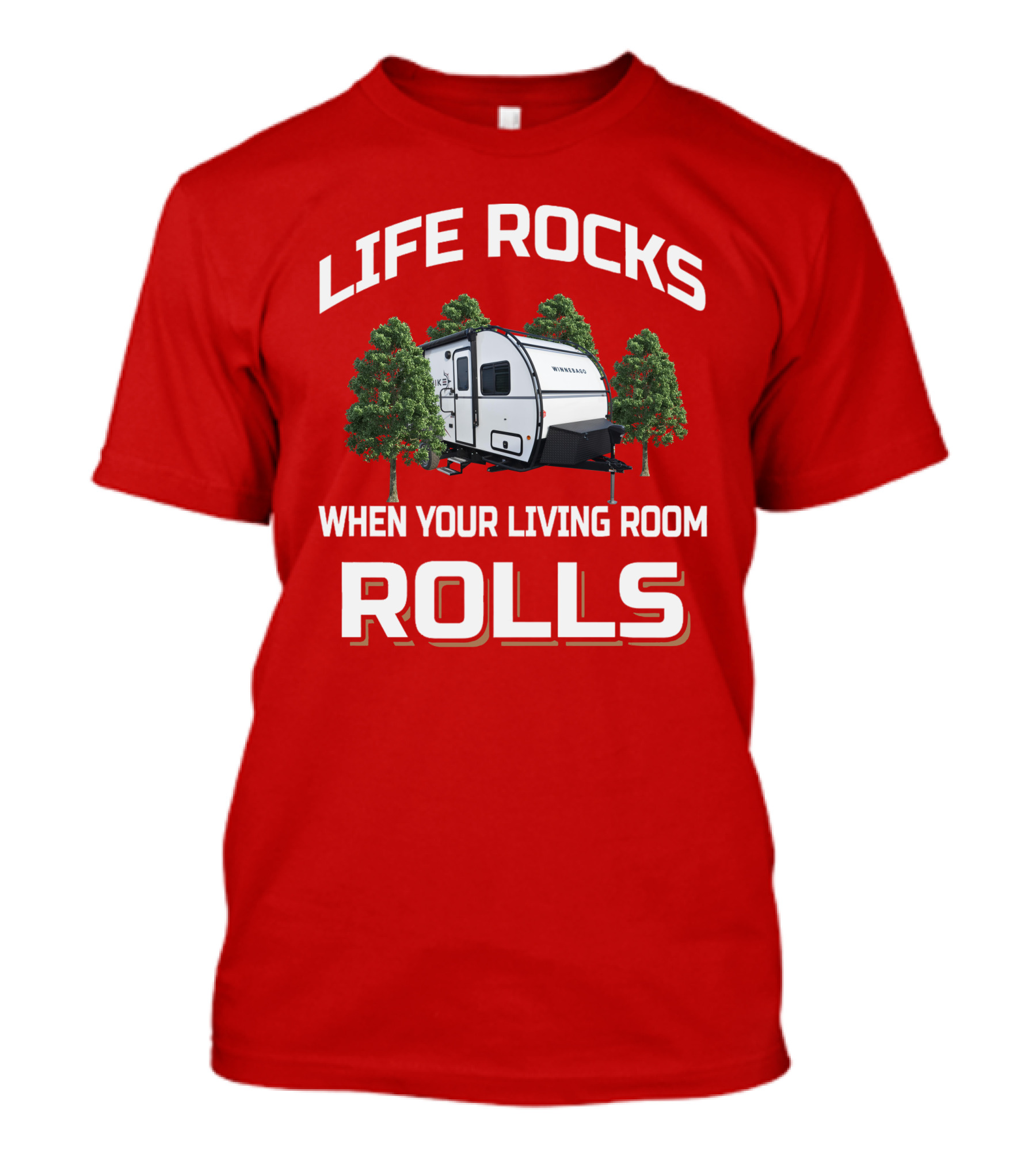 LIFE ROCKS WHEN YOUR LIVING ROOM ROLLS Forest Camper T-Shirt