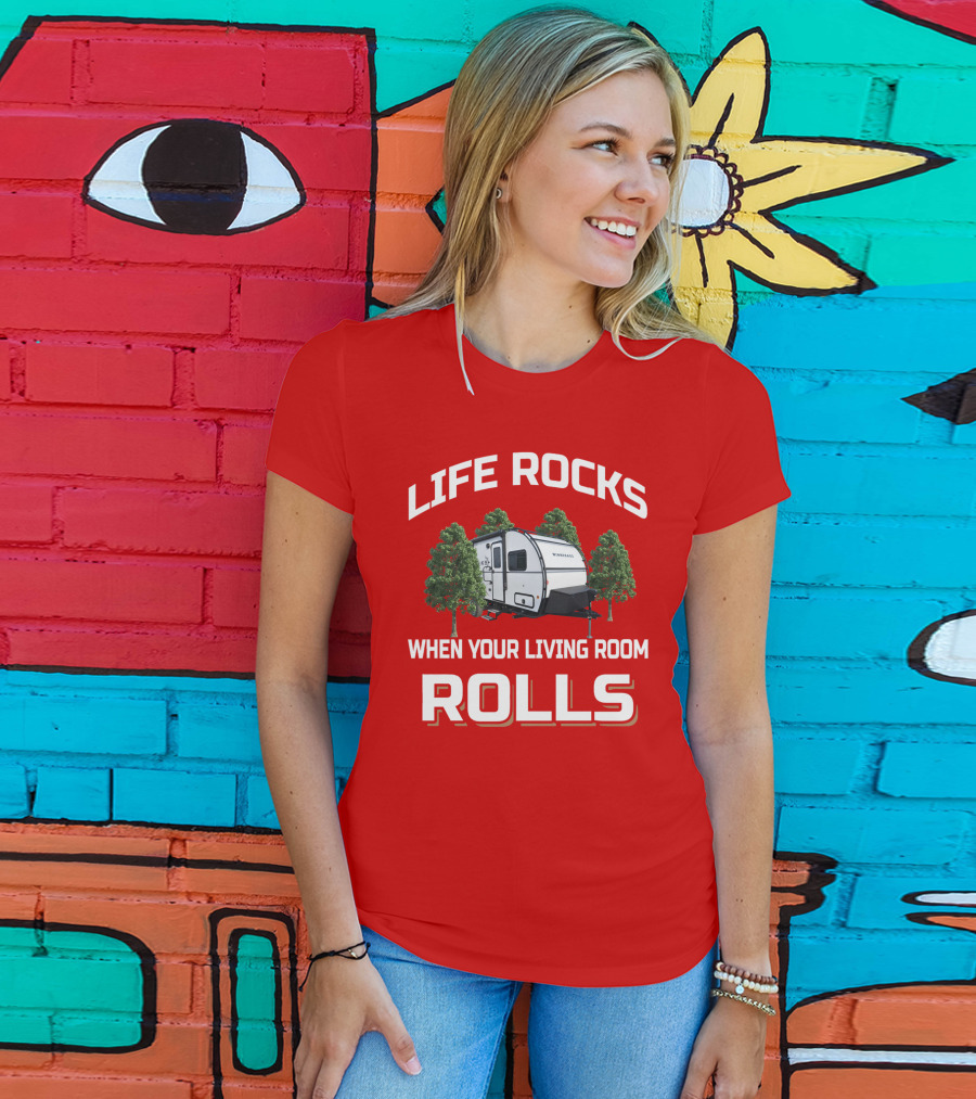 LIFE ROCKS WHEN YOUR LIVING ROOM ROLLS Forest Camper T-Shirt