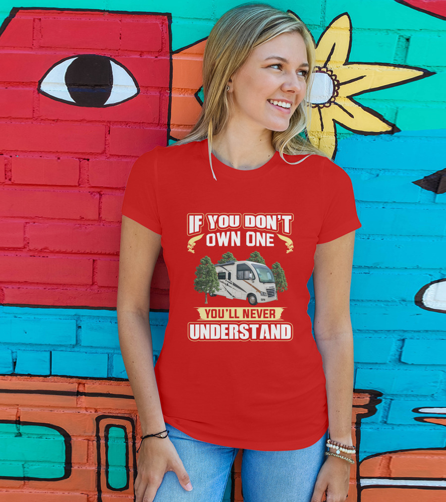 If You Don't Own One You'll Never Understand RV Axis T-Shirt