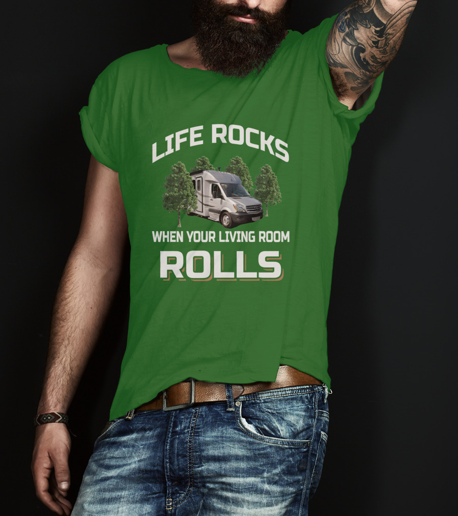 LIFE ROCKS WHEN YOUR LIVING ROOM ROLLS Camper Van Adventure T-Shirt
