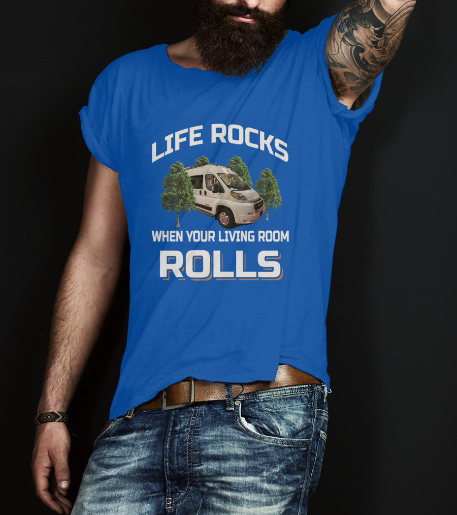 LIFE ROCKS WHEN YOUR LIVING ROOM ROLLS Travato Van With Trees T-Shirt