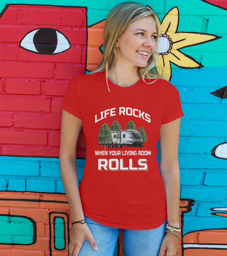 LIFE ROCKS WHEN YOUR LIVING ROOM ROLLS Keystone Passport Camper T-Shirt