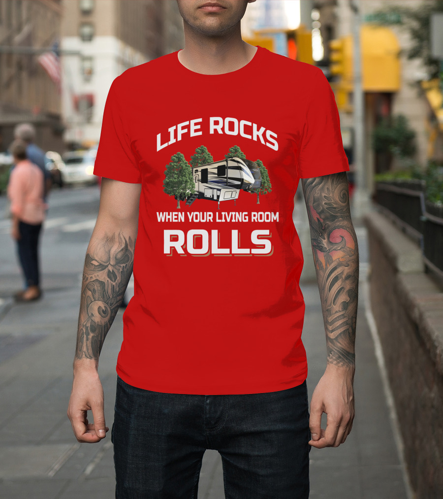 Life Rocks When Your Living Room Rolls Keystone Fuzion T-Shirt