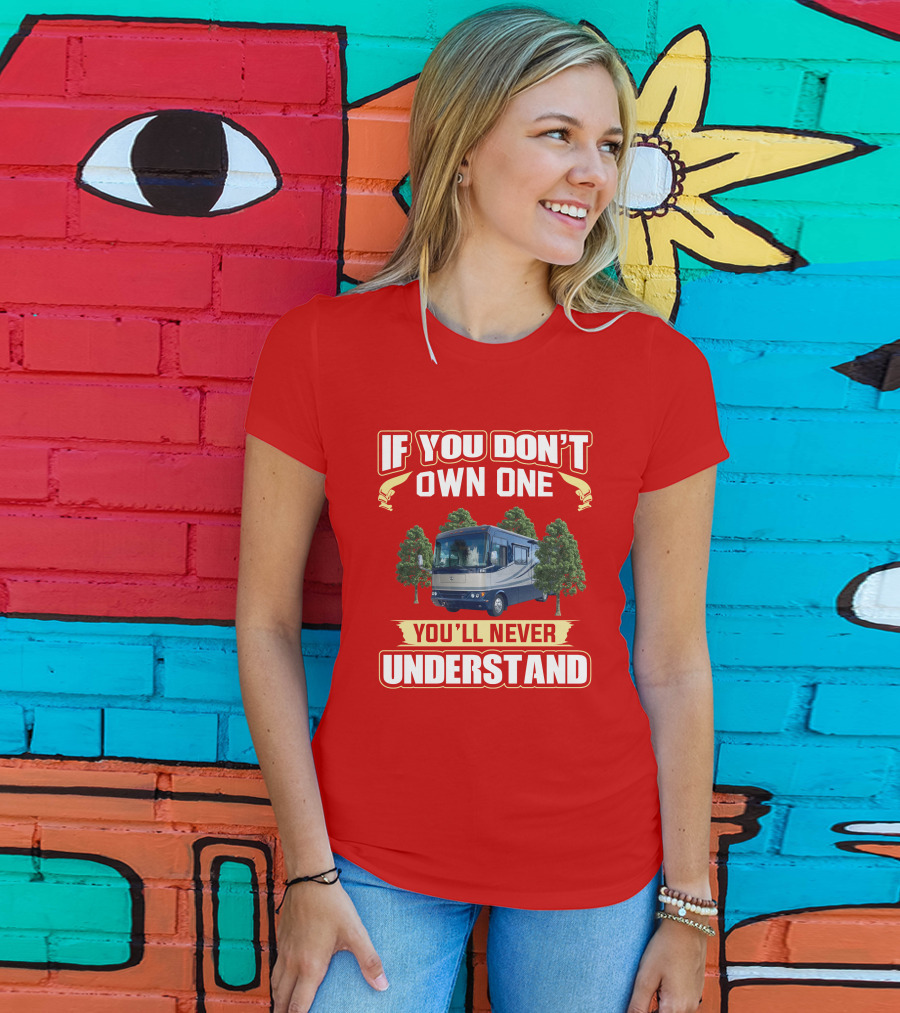 If You Don't Own One You'll Never Understand Safari Motorhome T-Shirt