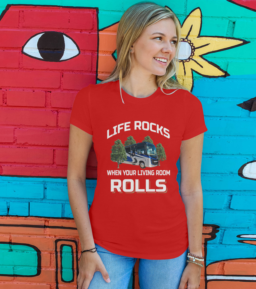 LIFE ROCKS WHEN YOUR LIVING ROOM ROLLS Entegra Vision T-Shirt