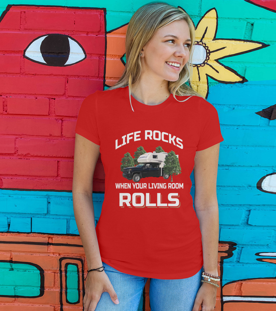Life Rocks When Your Living Room Rolls Northern Lite Truck T-Shirt