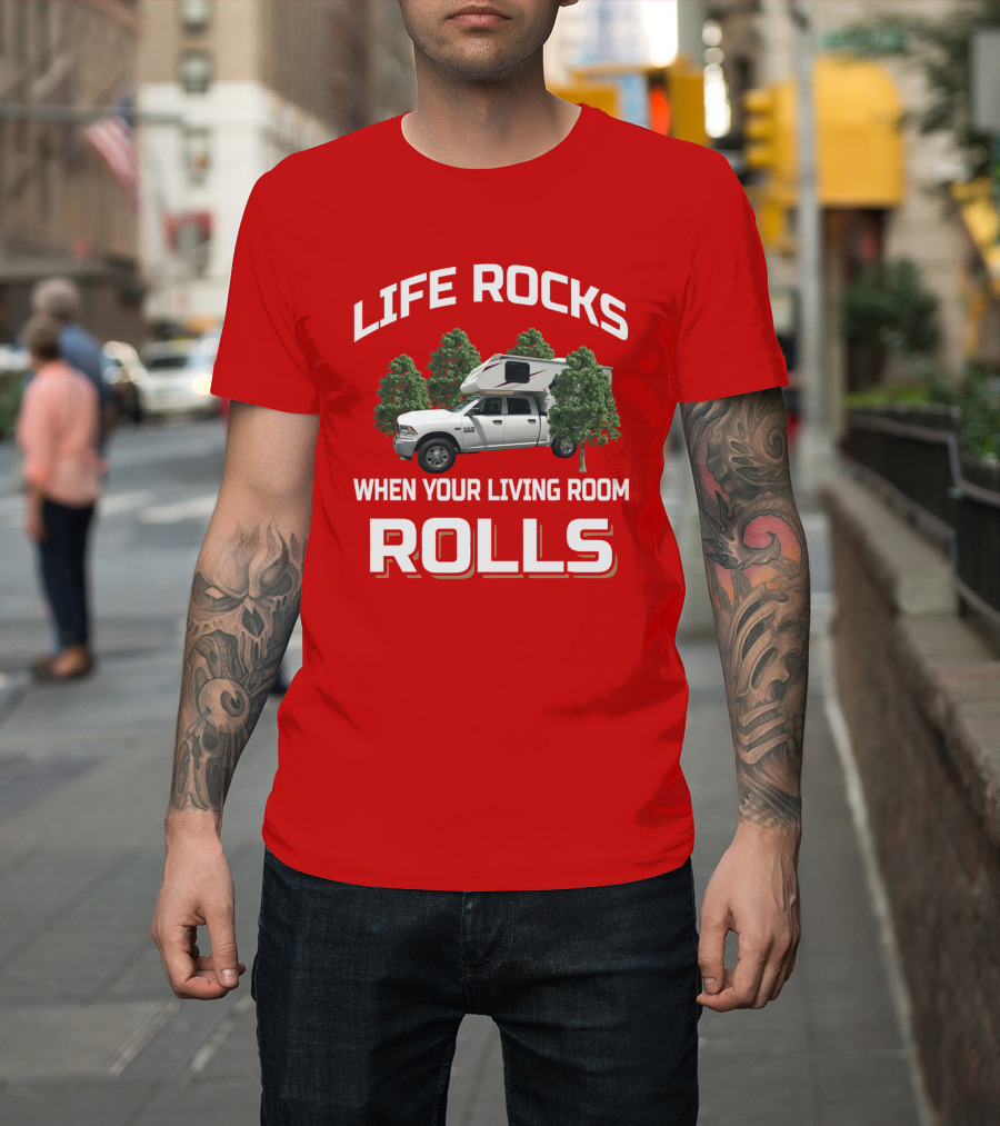 LIFE ROCKS WHEN YOUR LIVING ROOM ROLLS Adventure Truck Forest Campers T-Shirt
