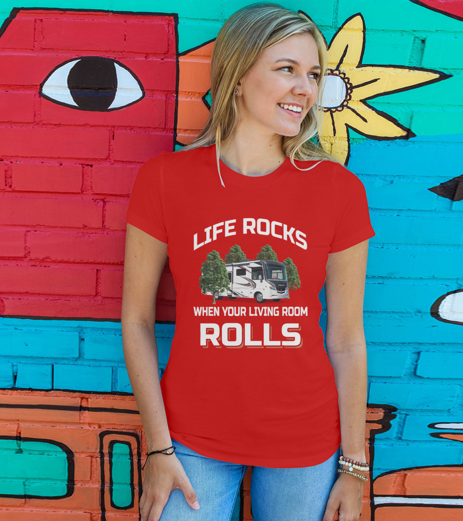 LIFE ROCKS WHEN YOUR LIVING ROOM ROLLS Jayco Precept T-Shirt