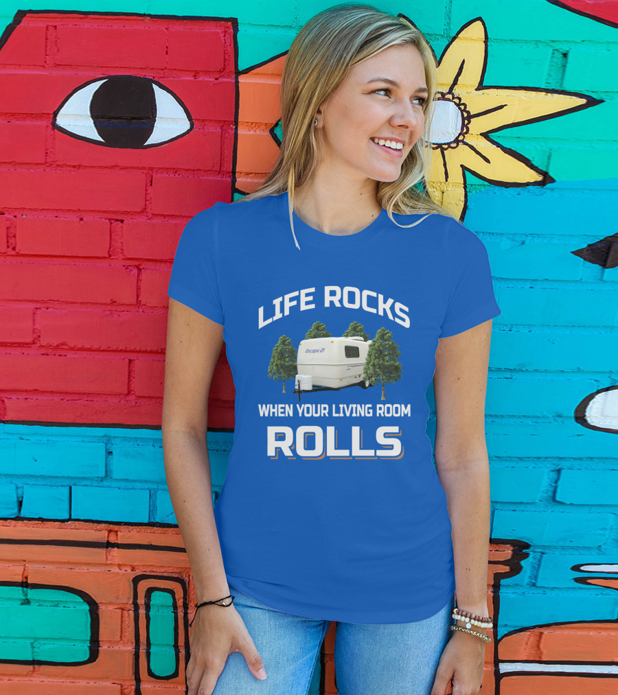 Life Rocks When Your Living Room Rolls Escape 27 T-Shirt