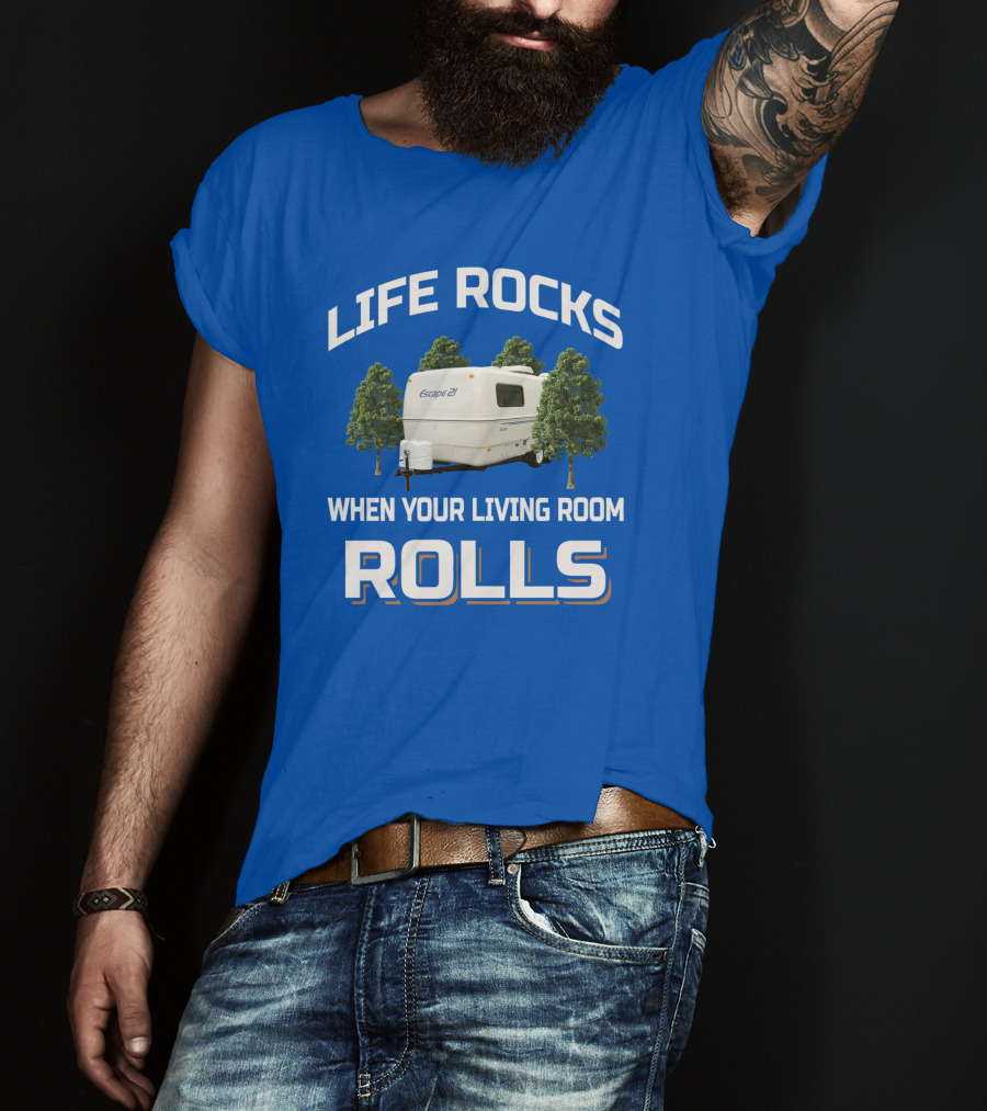 Life Rocks When Your Living Room Rolls Escape 27 T-Shirt
