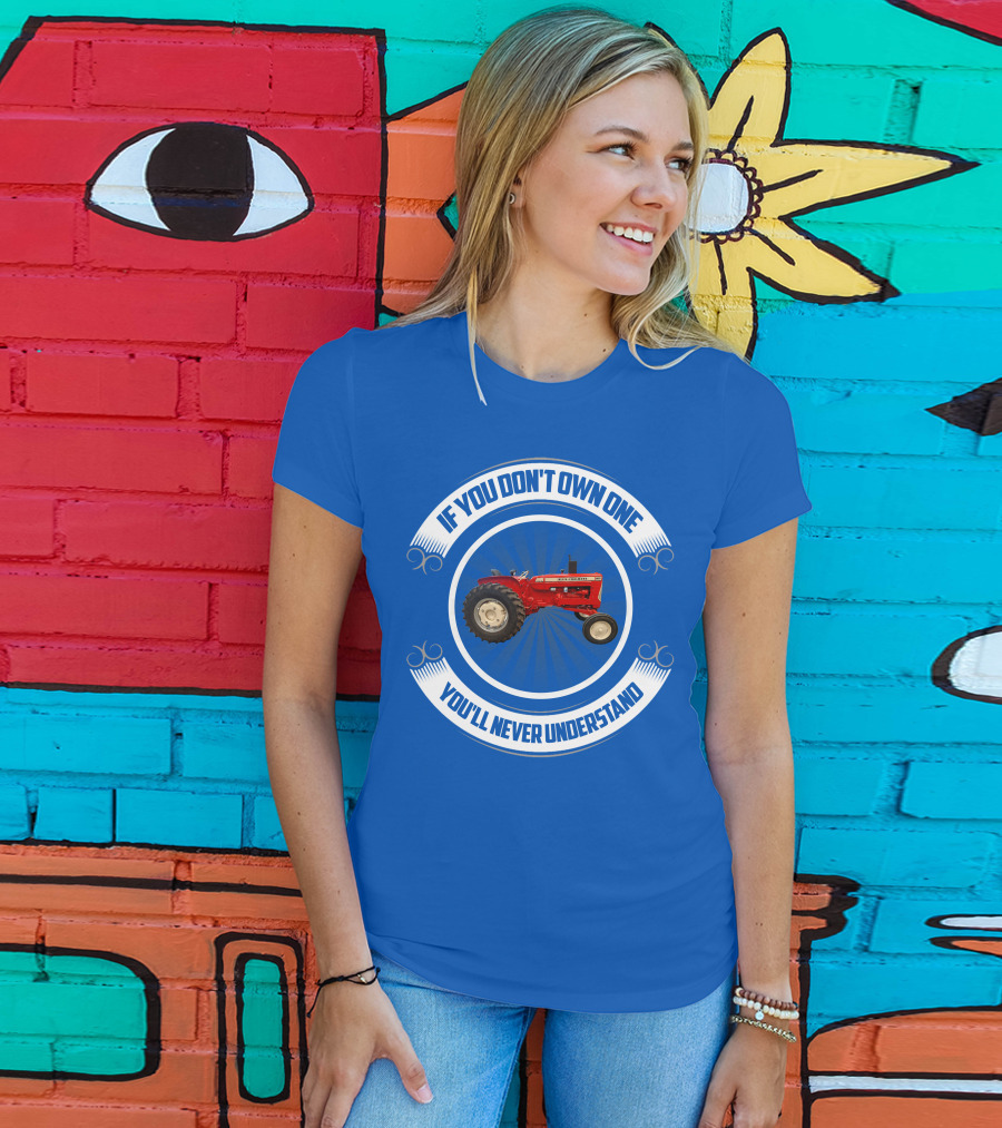 If You Don't Own One You'll Never Understand Red Tractor T-Shirt