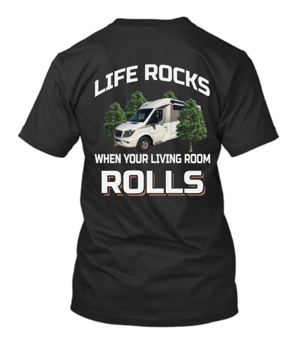 LIFE ROCKS WHEN YOUR LIVING ROOM ROLLS Leisure Travel Van Adventure T-Shirt