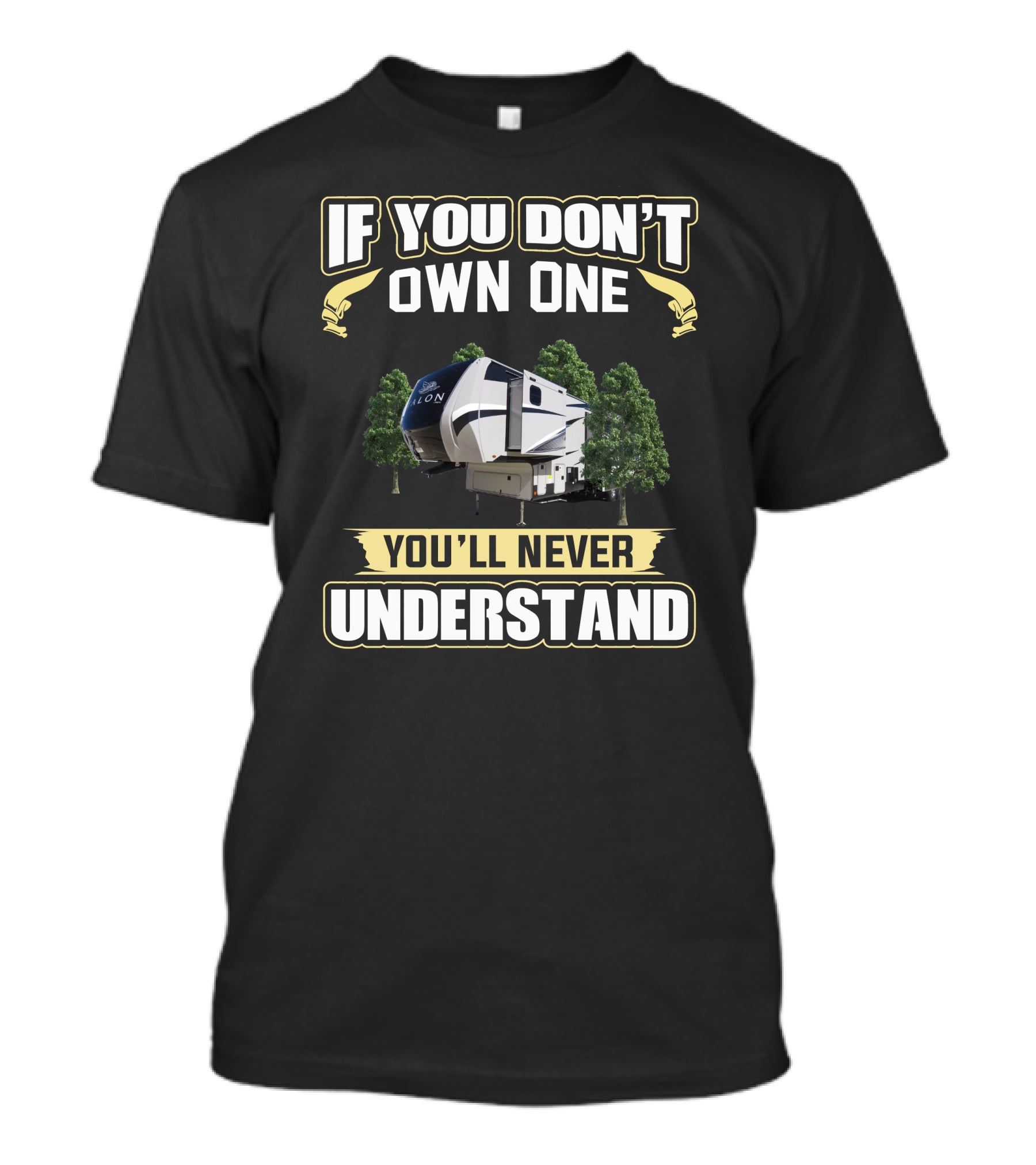 If You Don't Own One Talon Toyhauler You'll Never Understand T-Shirt