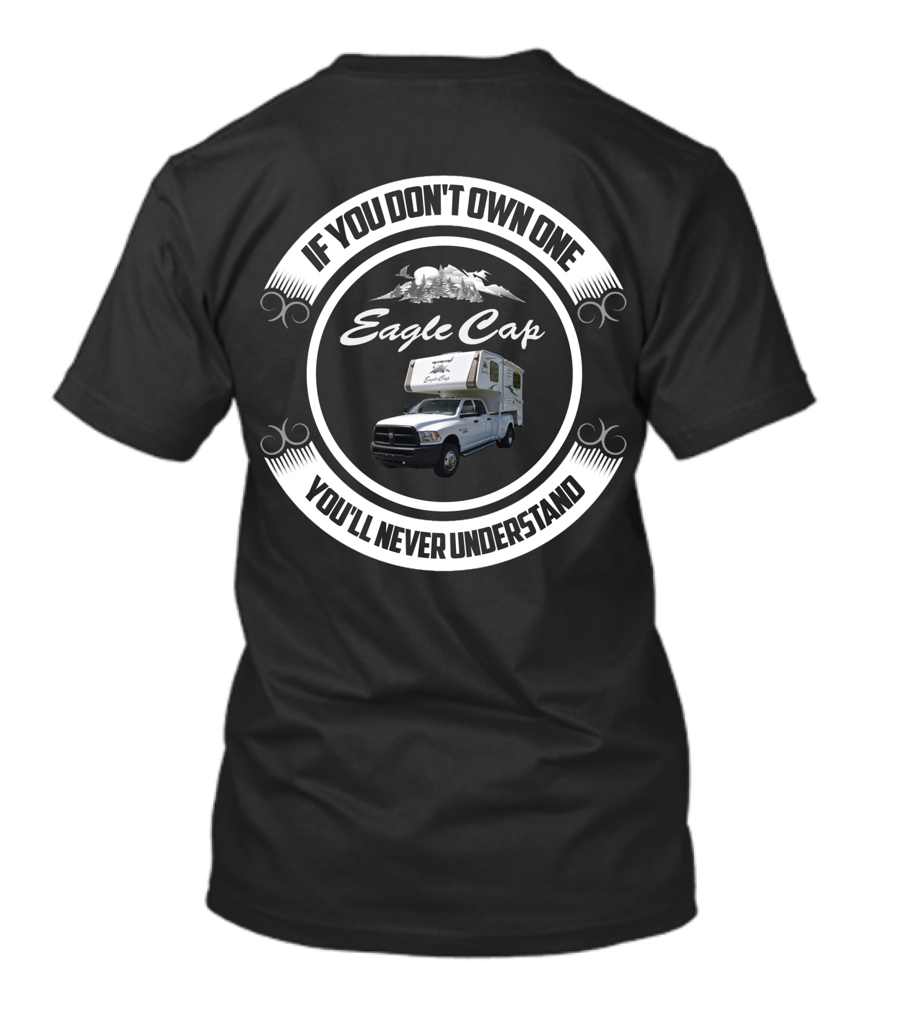 If You Don't Own One Eagle Cap You'll Never Understand T-Shirt