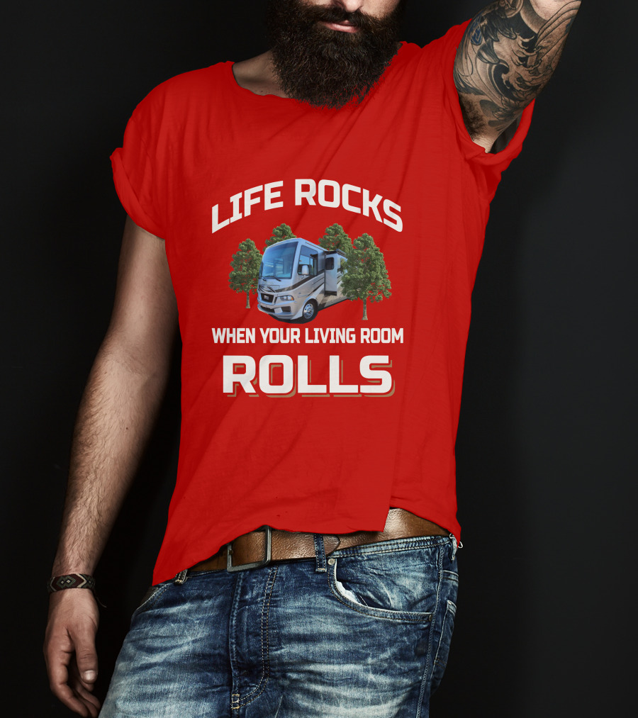 LIFE ROCKS WHEN YOUR LIVING ROOM ROLLS Newmar Baystar T-Shirt