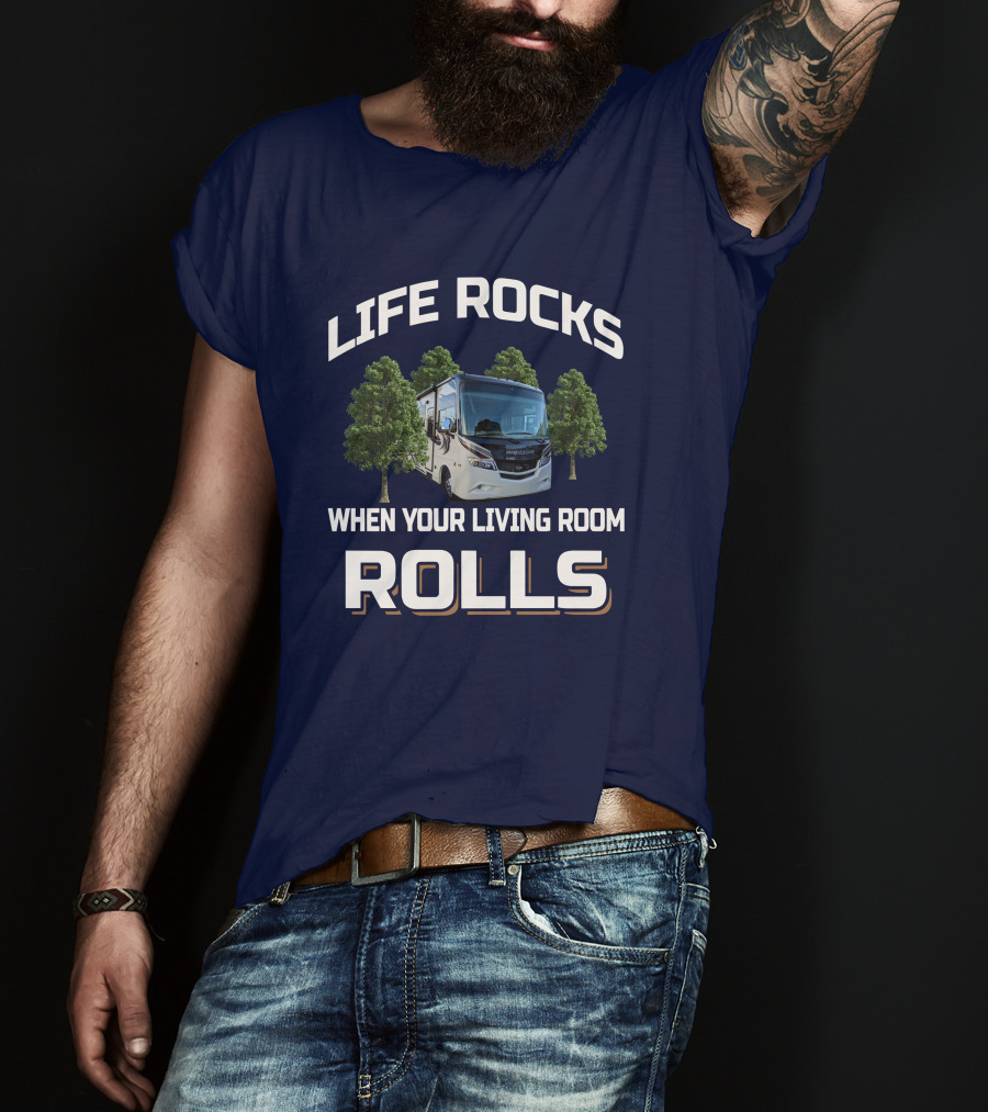 Life Rocks When Your Living Room Rolls Precept 29v T-Shirt
