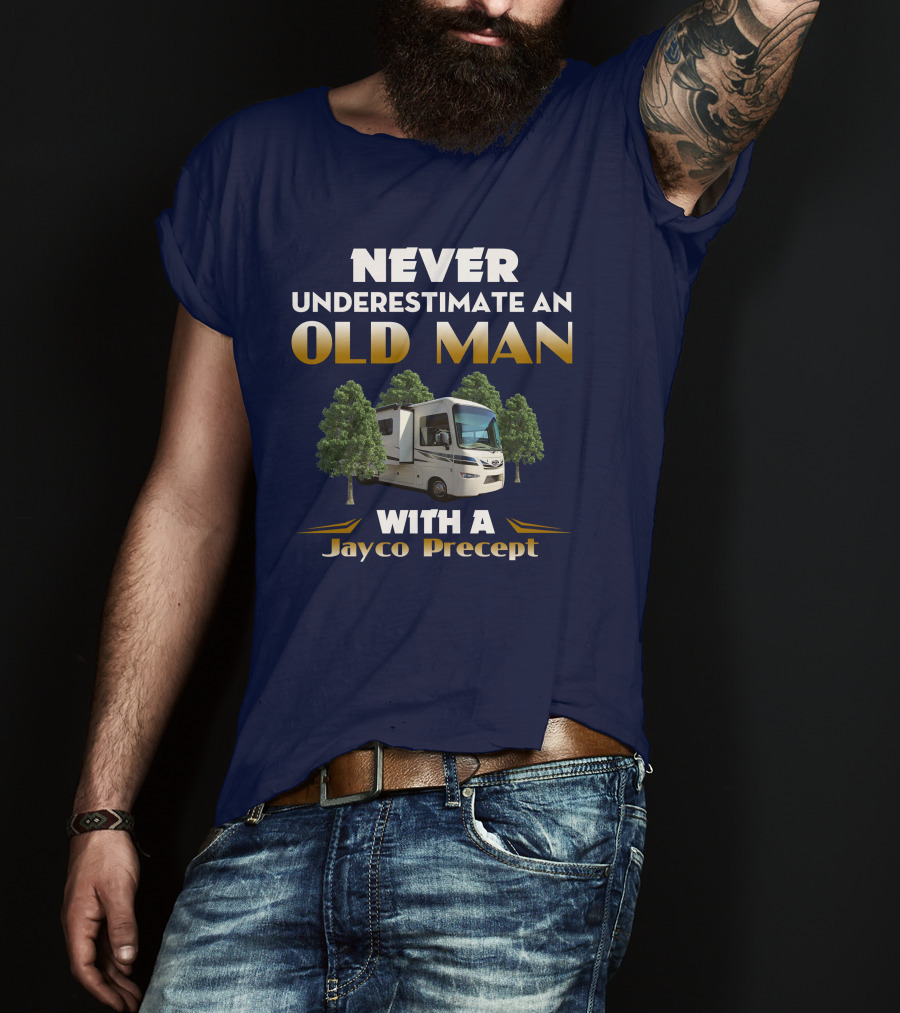 NEVER UNDERESTIMATE AN OLD MAN WITH A JAYCO PRECEPT T-Shirt
