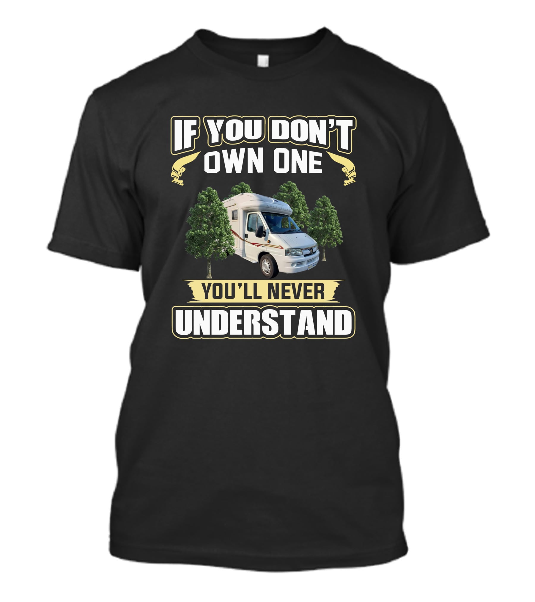 If You Don’t Own One You’ll Never Understand Autocruise Starspirit Campervan Adventure T-Shirt