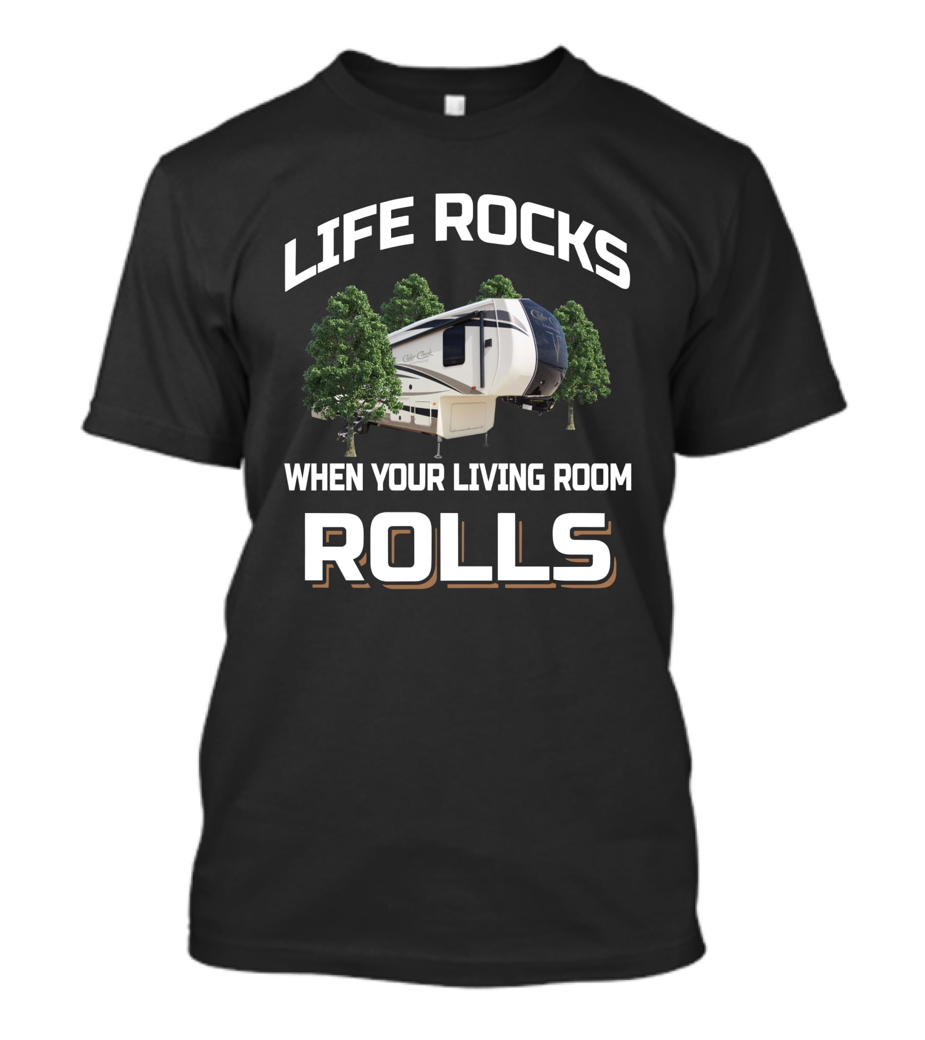 Life Rocks Cedar Creek 38el When Your Living Room Rolls T-Shirt