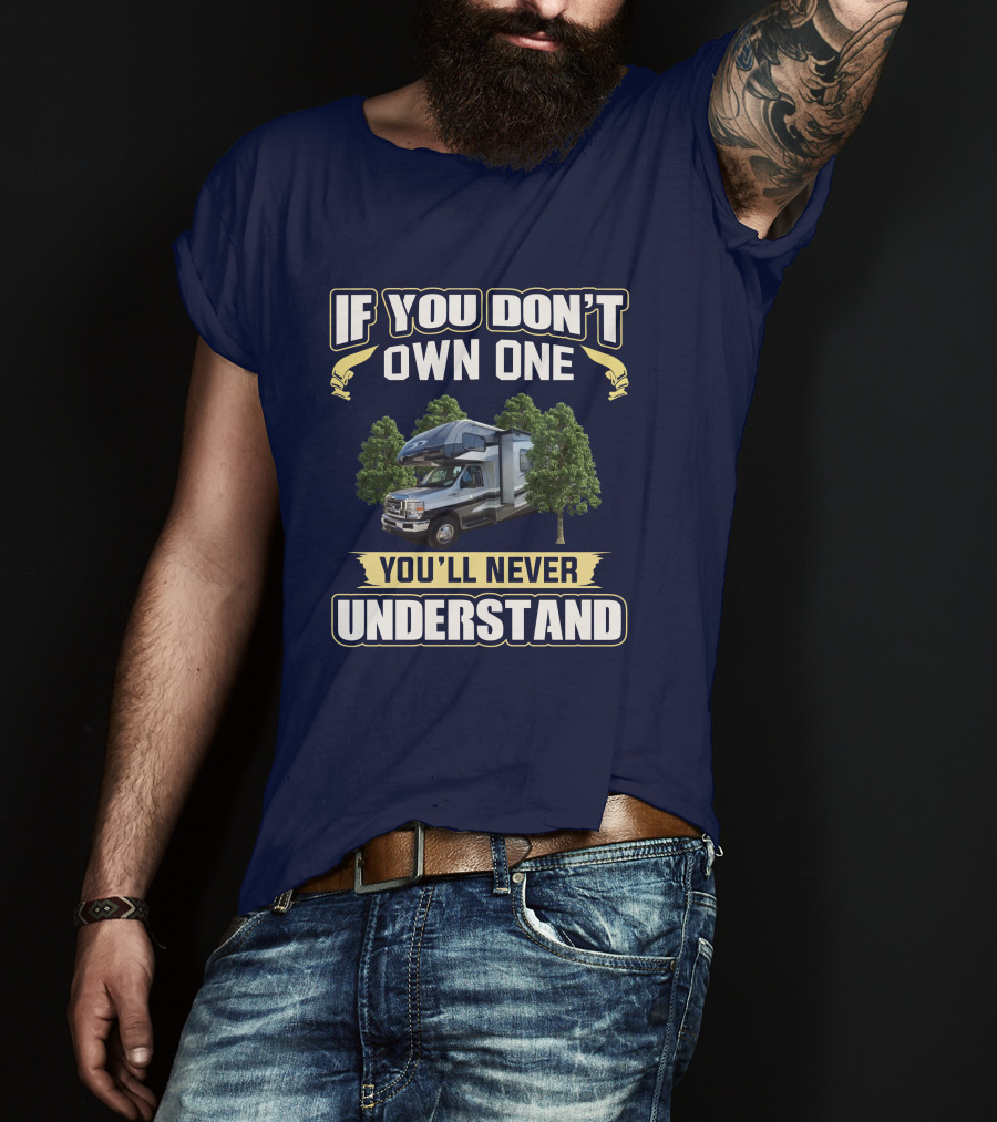 If You Don't Own One You'll Never Understand FR Sunseeker RV Camper Life T-Shirt