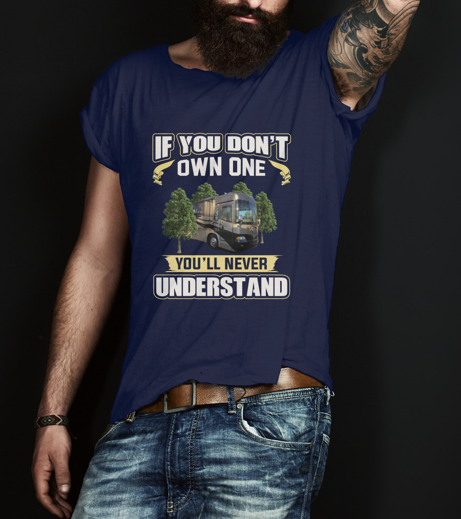 If You Don't Own One You'll Never Understand Country Coach Allure 4 T-Shirt