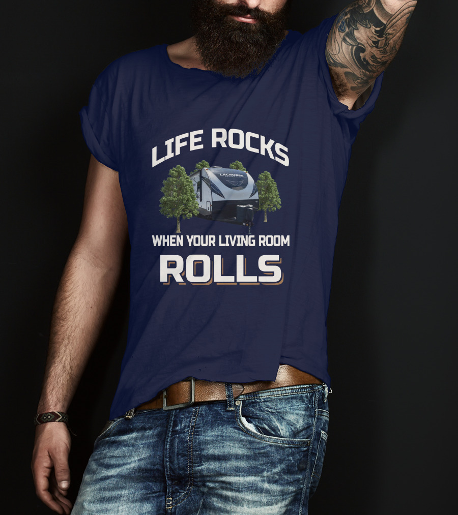 Life Rocks When Your Living Room Rolls Lacrosse T-Shirt