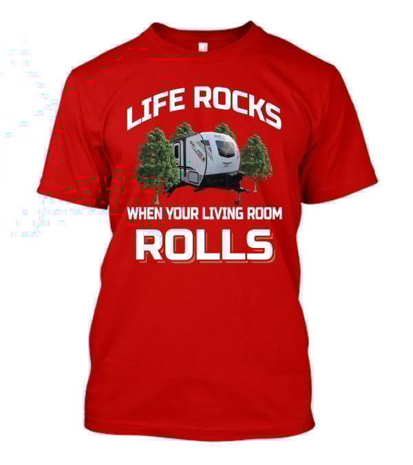 Life Rocks When Your Living Room Rolls Geo Pro 19BH T-Shirt
