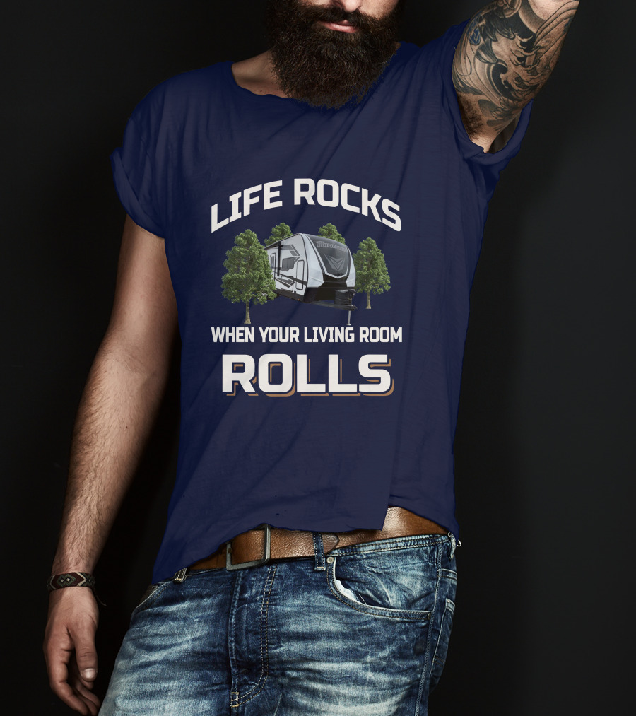 Life Rocks When Your Living Room Rolls Momentum 25G T-Shirt
