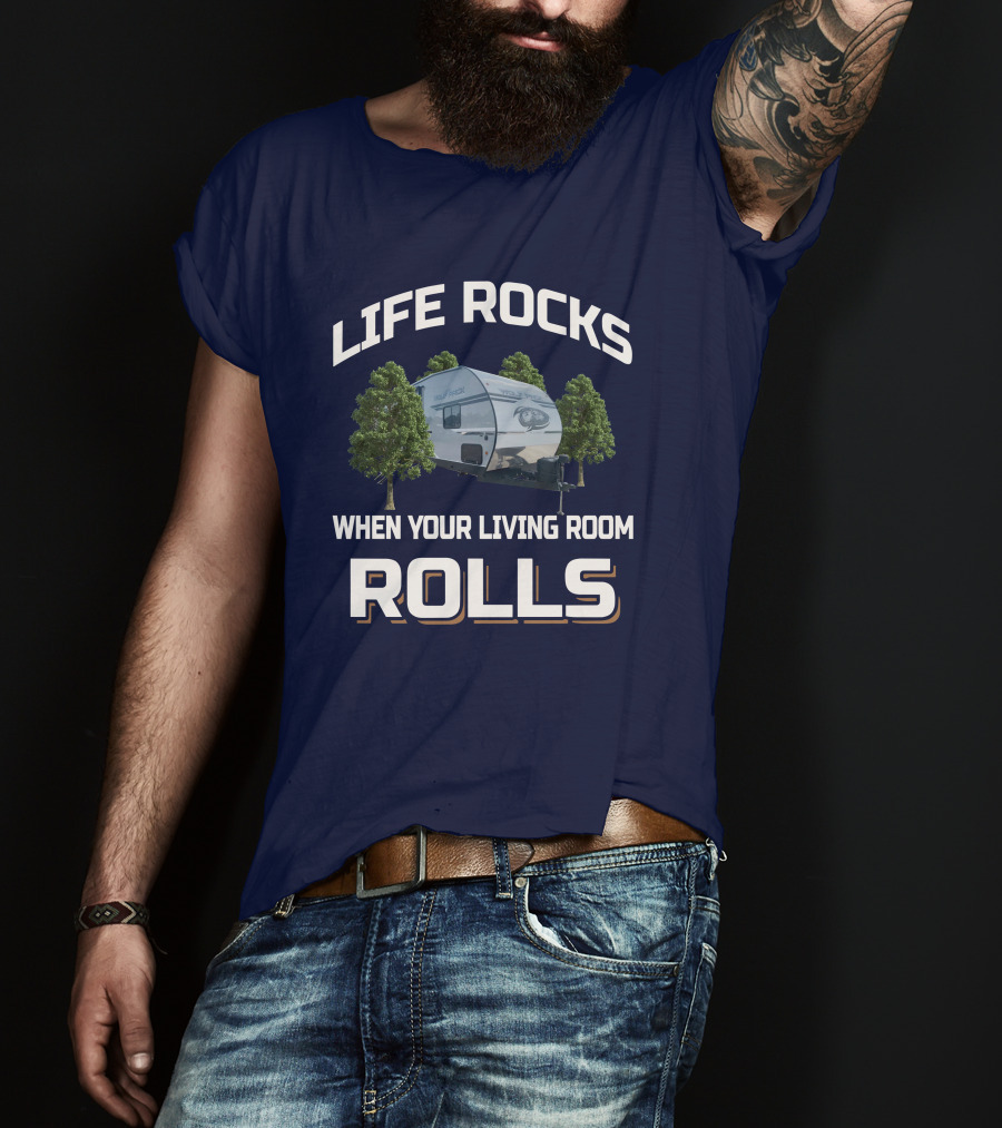 Life Rocks When Your Living Room Rolls Wolf Pack Toyhauler T-Shirt
