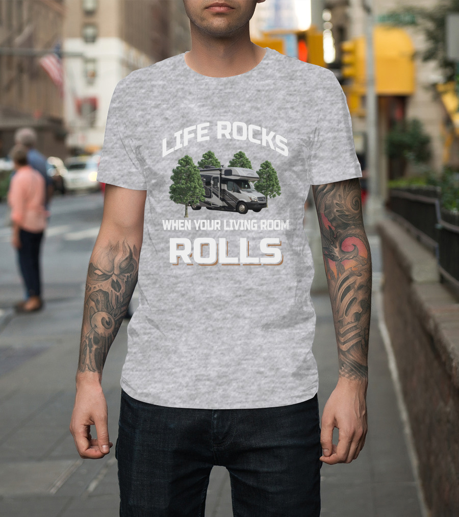 LIFE ROCKS WHEN YOUR LIVING ROOM ROLLS Forester 2401 T-Shirt