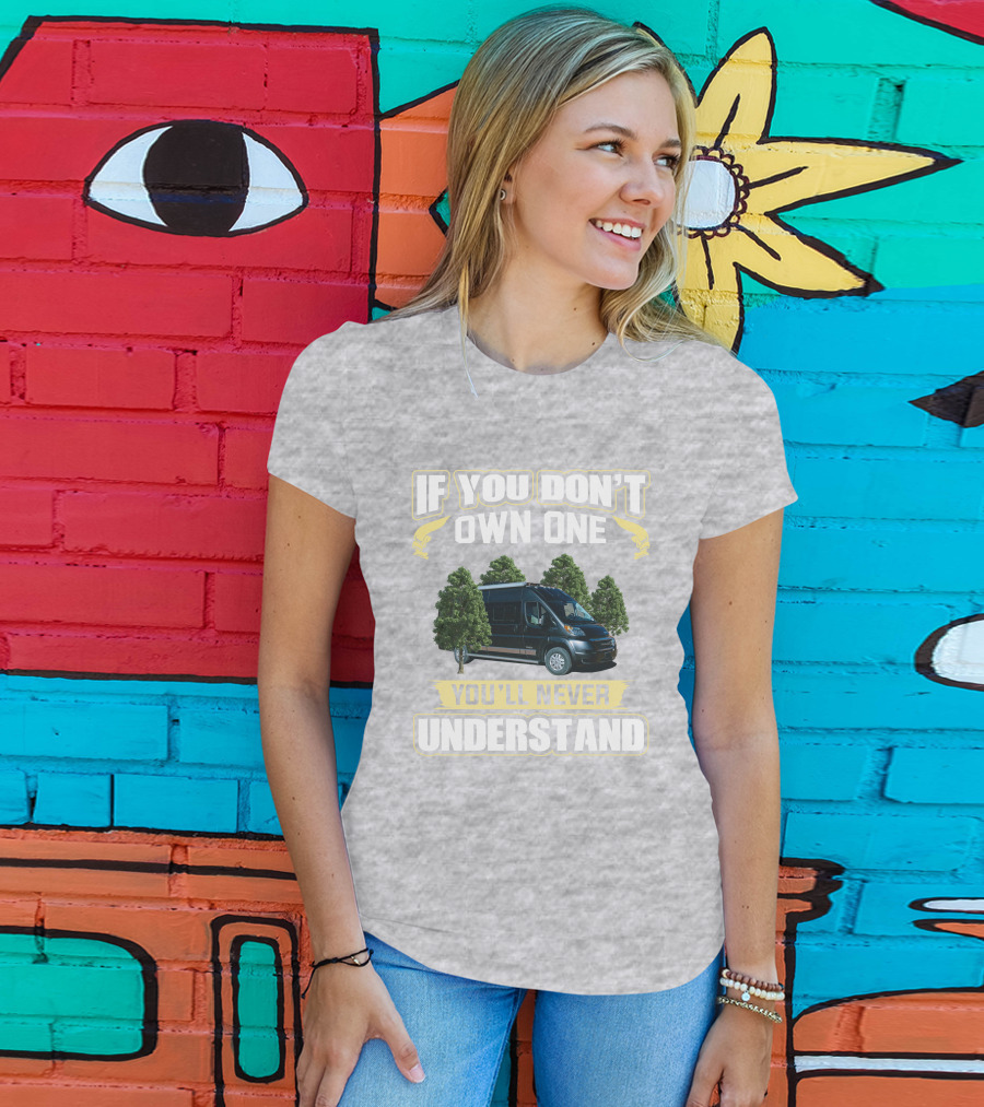 If You Don't Own One You'll Never Understand Winnebago Travato T-Shirt