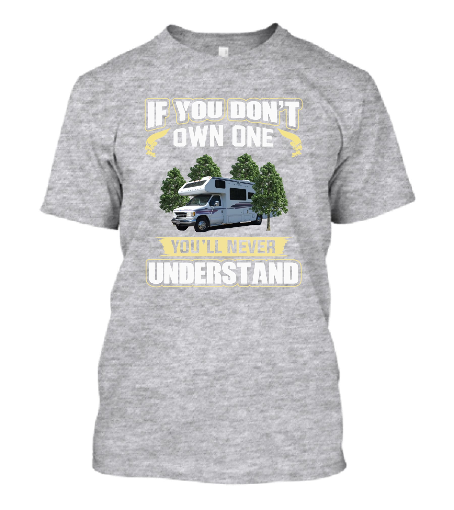 1995 Minnie Winnie 300 If You Don’t Own One You’ll Never Understand T-Shirt